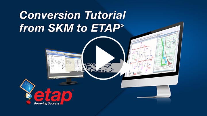 conversion-from-skm-powertools-to-etap-hd